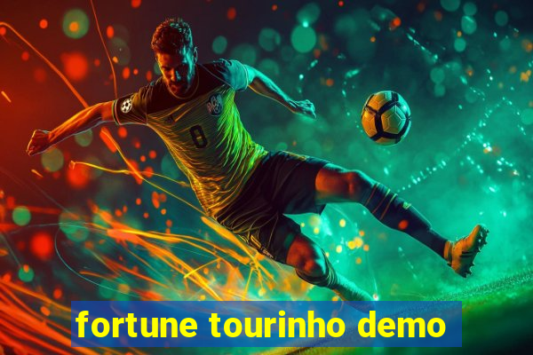 fortune tourinho demo